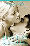 Only for You by Beverley Kendall