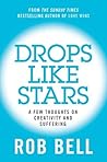 Book cover for Drops Like Stars: A Few Thoughts on Creativity and Suffering