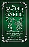 The Naughty Little Book of Gaelic by Michael  Newton