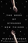 The Book of Strange New Things by Michel Faber