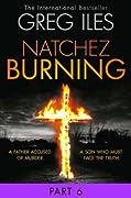 Natchez Burning: Part 6 of 6