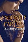 Exquisite Captive by Heather Demetrios