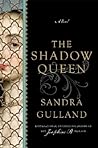 The Shadow Queen by Sandra Gulland