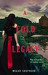 A Cold Legacy by Megan Shepherd