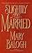 Slightly Married by Mary Balogh