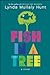 Fish in a Tree