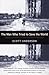 The Man Who Tried to Save the World: The Dangerous Life and Mysterious Disappearance of Fred Cuny