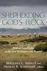 Shepherding God's Flock by Benjamin L. Merkle