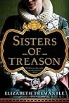 Sisters of Treason by Elizabeth Fremantle