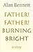 Father! Father! Burning Bright