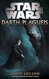 Darth Plagueis by James Luceno