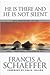 He Is There and He Is Not Silent by Francis A. Schaeffer