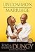 Uncommon Marriage: What We'...