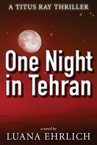 One Night in Tehran by Luana Ehrlich