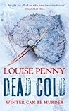 Dead Cold by Louise Penny