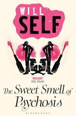 The Sweet Smell of Psychosis by Will Self