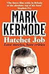 Hatchet Job by Mark Kermode