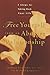 Free Yourself From an Abusive Relationship by Andrea Lissette