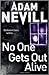 No One Gets Out Alive by Adam L.G. Nevill