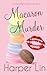 Macaron Murder (A Patisserie Mystery)