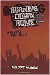 Burning Down Rome by Melodie Ramone