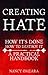 Creating Hate: How It Is Do...