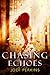 Chasing Echoes by Jodi Perkins