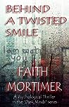 Behind a Twisted Smile by Faith Mortimer