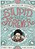 Stupid Is Forever by Miriam Defensor Santiago