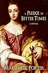 A Pledge of Better Times by Margaret  Porter