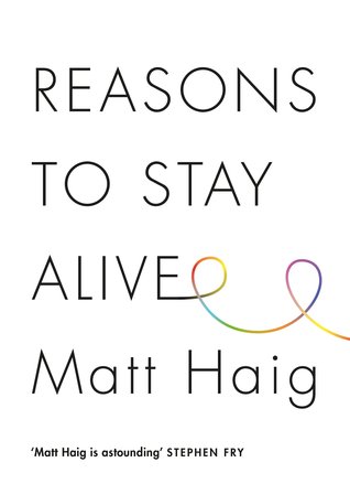 Reasons to Stay Alive by Matt Haig