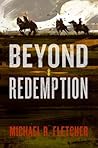 Beyond Redemption by Michael R. Fletcher