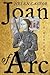 Joan of Arc: A History