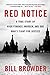 Red Notice: A True Story of High Finance, Murder, and One Man's Fight for Justice