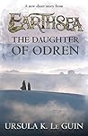 The Daughter of Odren by Ursula K. Le Guin