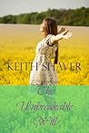 The Unbreakable Will by Keith Shaver