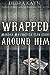 Wrapped Around Him (Moroad Motorcycle Club, #1)