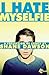 I Hate Myselfie: A Collection of Essays