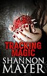 Tracking Magic by Shannon Mayer