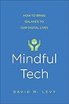 Mindful Tech by David M.  Levy