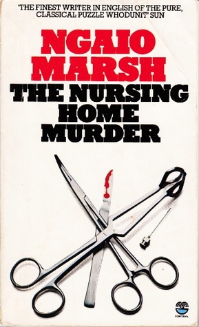 The Nursing Home Murder by Ngaio Marsh