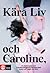 Kära Liv och Caroline: Liv ...