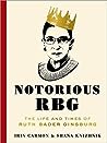 Notorious RBG by Irin Carmon