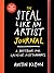 The Steal Like an Artist Journal: A Notebook for Creative Kleptomaniacs