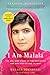 I Am Malala: The Girl Who Stood Up for Education and Was Shot by the Taliban