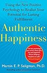 Authentic Happiness by Martin E.P. Seligman