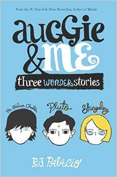 Auggie & Me: Three Wonder Stories (Wonder #1.5, 1.6, 1.7)