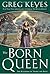 The Born Queen (Kingdoms of...