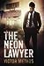 The Neon Lawyer (Brigham Theodore #1)