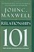 Relationships 101 by John C. Maxwell